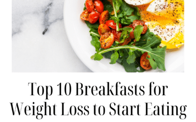 Top 10 Breakfasts for Weight Loss to Start Eating