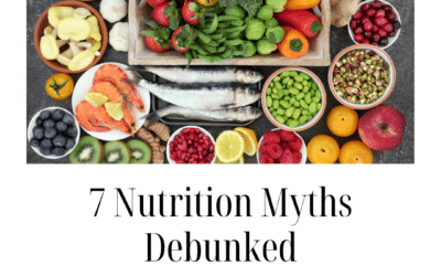 7 Nutrition Myths Debunked