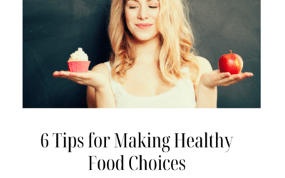 6 Tips for Making Healthy Food Choices